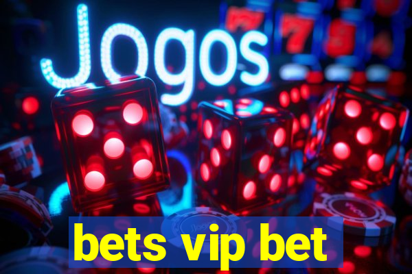 bets vip bet